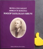 Munca unui savant armean in Romania: Hagop Djololian Siruni