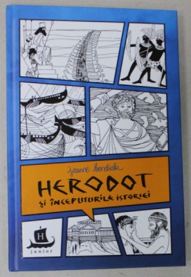 HERODOT SI INCEPUTURILE ISTORIEI de JEANNE BNEDICK , ilustratiile autoarei *, 2018 foto