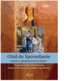 Ghid de Spovedanie pentru adolescenti si tineri. Rugaciuni inainte de Spovedanie si Rugaciuni inainte si dupa Sfanta Impartasanie - Natalia Corlean