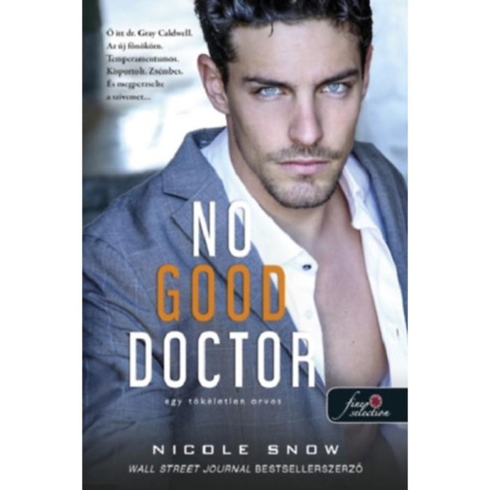 No Good Doctor - Egy t&ouml;k&eacute;letlen orvos - Heart&#039;s Edge hősei 2. - Nicole Snow