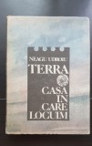 TERRA. Casa &icirc;n care locuim - Neagu Udroiu