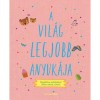A vil&aacute;g legjobb anyuk&aacute;ja - Sarah Benning