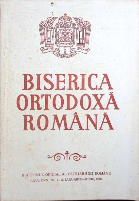 BISERICA ORTODOXA ROMANA. BULETINUL OFICIAL AL PATRIARHIEI ROMANE NR.1-6 IANUARIE-IUNIE 2002-COLECTIV-263971