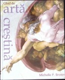 GHID DE ARTA CRESTINA-MICHELLE P. BROWN-355934