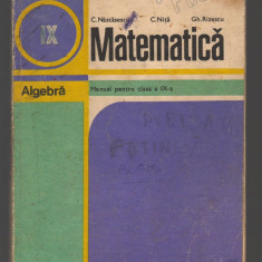 C8905 MATEMATICA, ALGEBRA DE C. NASTASESCU. MANUAL PENTRU CLASA a IX-a