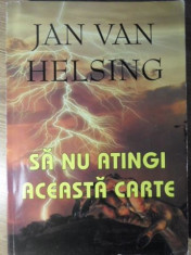 SA NU ATINGI ACEASTA CARTE - JAN VAN HELSING foto