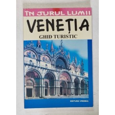 IN JURUL LUMII VENETIA. GHID TURISTIC de LUIGI ARMIONI 2000