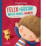 Felix si Gustav invata bunele maniere - Katarzyna Kozłowska, Catalin Georgescu