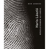 Haris L&aacute;szl&oacute; - R&eacute;szletekben az eg&eacute;sz - B&aacute;n Andr&aacute;s