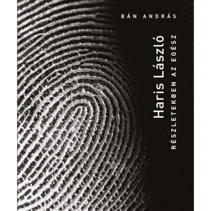 Haris L&aacute;szl&oacute; - R&eacute;szletekben az eg&eacute;sz - B&aacute;n Andr&aacute;s