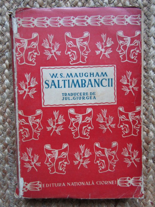 W. S. Maugham, Saltimbancii, editura Naționala Ciornei, București 1937