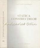 Cumpara ieftin Statica Constructiilor III - Alexandru A. Gheorghiu - Formulare si Metode Matriceale - Statica Liniara - Calcul Neliniar - Tehnica 1980