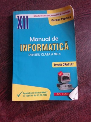 MANUAL DE INFORMATICA PENTRU CLASA A XII-A - CARMEN POPESCU foto