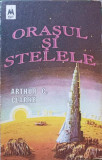 ORASUL SI STELELE-ARTHUR C. CLARKE