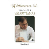 A kilencvenen t&uacute;l&hellip; Hommage a V&aacute;s&aacute;ry Tam&aacute;s - Juh&aacute;sz Előd