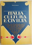 Italia. Cultura e civilta - George Lazarescu - Carte Beletristica