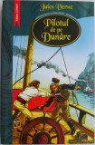 Pilotul de pe Dunare - Jules Verne - Carte Aventura