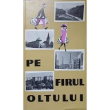 PE FIRUL OLTULUI-GH. FLORESCU GRAUR SI COLAB.-236962