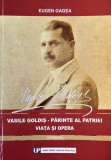 Vasile Goldis. Parinte al patriei. Viata si opera (Compendiu)