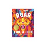 Roar Like a Lion: 90 Devotions to a Courageous Faith