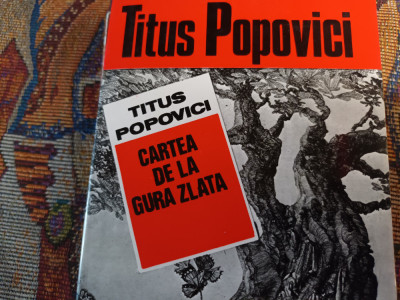 CARTEA DE LA GURA ZLATA - TITUS POPOVICI, EDITURA EMINESCU 1991, 556 PAG foto