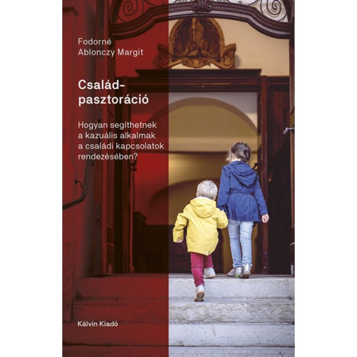 Csal&aacute;dpasztor&aacute;ci&oacute; - Hogyan seg&iacute;thetnek a kazu&aacute;lis alkalmak a csal&aacute;di kapcsolatok rendez&eacute;s&eacute;ben? - Fodorn&eacute; Ablonczy Margit