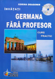 Invatati limba germana fara profesor. Curs practic (Fara CD)