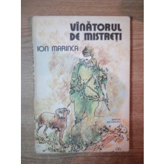 VANATORUL DE MISTRETI de ION MARINCA , COPERTA SI ILUSTRATII DE VICTOR FEODOROV , Bucuresti 1980