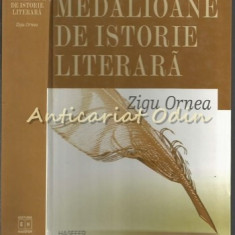 Medalioane De Istorie Literara - Zigu Ornea