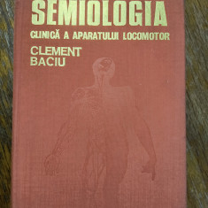 Semiologia clinica a aparatului locomotor - Clement Baciu / R7P4S