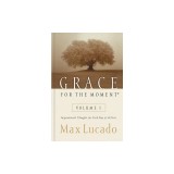 Grace for the Moment: Inspirational Thoughts for Each Day of the Year