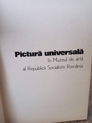 Pictura universala in Muzeul de arta al Republicii Socialiste Romania (1975) foto