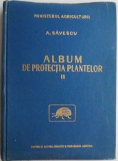Album de protectia plantelor, vol. II. Daunatorii plantelor de ornament si legumelor &ndash; A. Savescu
