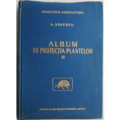 Album de protectia plantelor, vol. II. Daunatorii plantelor de ornament si legumelor &ndash; A. Savescu