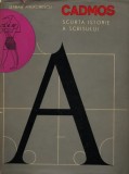 Cumpara ieftin Cadmos. Scurta istorie a scrisului - 1966 - Serban Andronescu (L401)