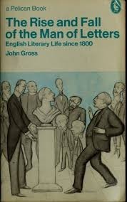The rise and fall of the man of letters / John Gross foto