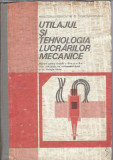Utilajul si tehnologia lucrarilor mecanice / Manual 1989 / cartonat