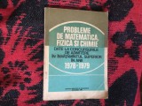 b2c PROBLEME DE MATEMATICA, FIZICA SI CHIMIE DATE LA CONCURSURILE DE ADMITERE 1978-1979-I.GH. SABAC, I. POPESCU