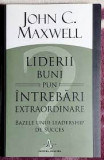 Liderii buni pun intrebari extraordinare - John C. Maxwell