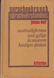 Johann Wolf - Sprachgebrauch sprachverst&auml;ndnis. Ausdrucksformen und gef&uuml;ge in