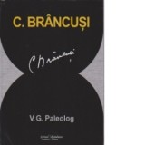 C. Brancusi - V. G. Paleolog