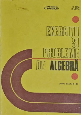 Exercitii si probleme de algebra pentru clasele IX-XII (AY15) foto