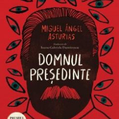 Domnul presedinte - Miguel Angel Asturias