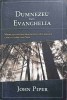 DUMNEZEU ESTE EVANGHELIA. MEDITATII ASUPRA DRAGOSTEI LUI DUMNEZEU CARE S-A DARUIT PE SINE-JOHN PIPER-246770