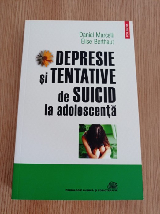 Depresie si tentative de suicid la adolescenta - Daniel Marcelli
