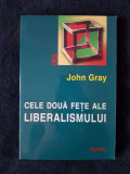 Cele doua fete ale liberalismului &ndash; John Gray
