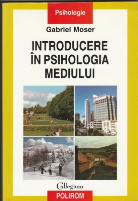 Gabriel Moser Introducere &amp;icirc;n psihologia mediului foto