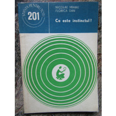 CE ESTE INSTINCTUL ? - Nicolae N, Mihail, Florica P. Dan - 1983, 109 p.