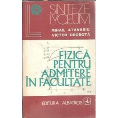 Fizica pentru admitere in facultate (volumul 2) - Mihail Atanasiu, Victor Drobota