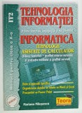 TEHNOLOGIA INFORMATIEI , MANUAL DE INFORMATICA PENTRU CLASA A X-a de MARIANA MILOSESCU , 2003
